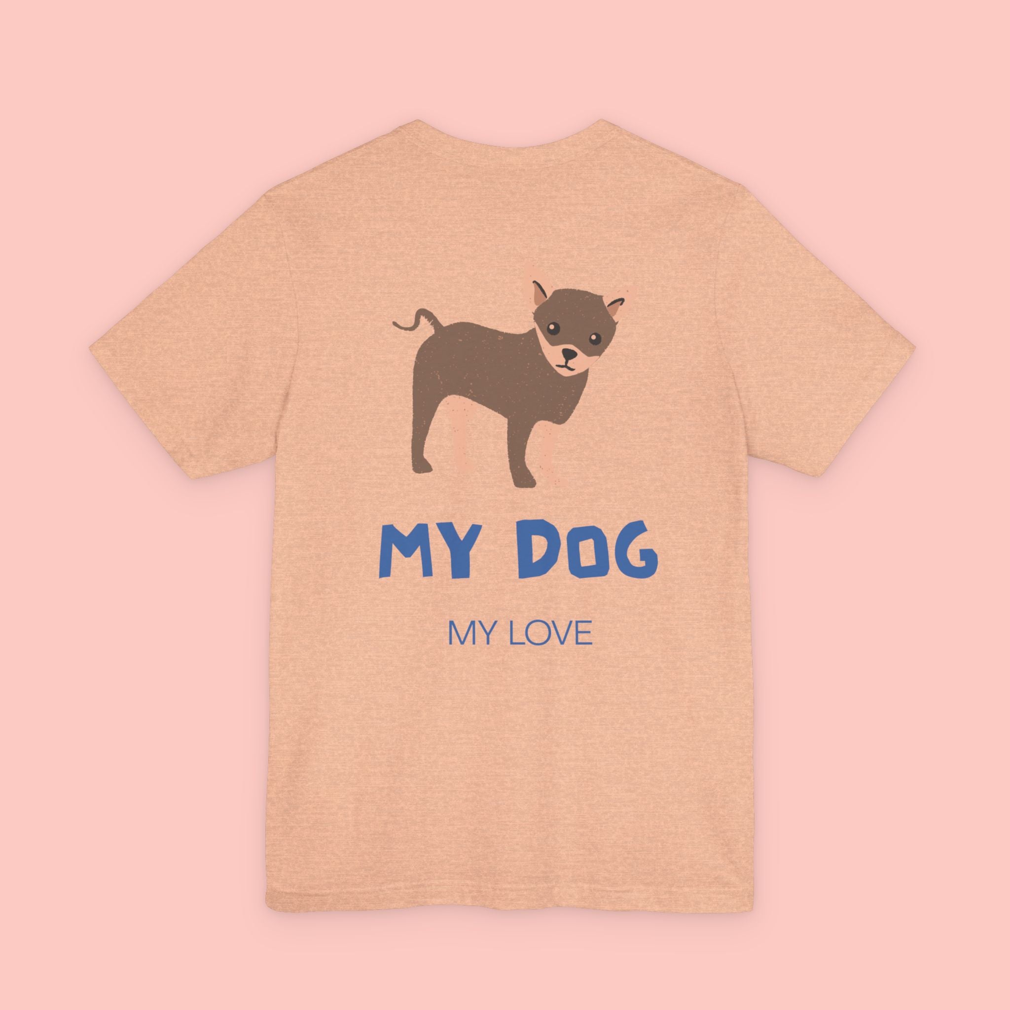 My Dog My Love T-Shirt — Cute Chihuahua Graphic Tee