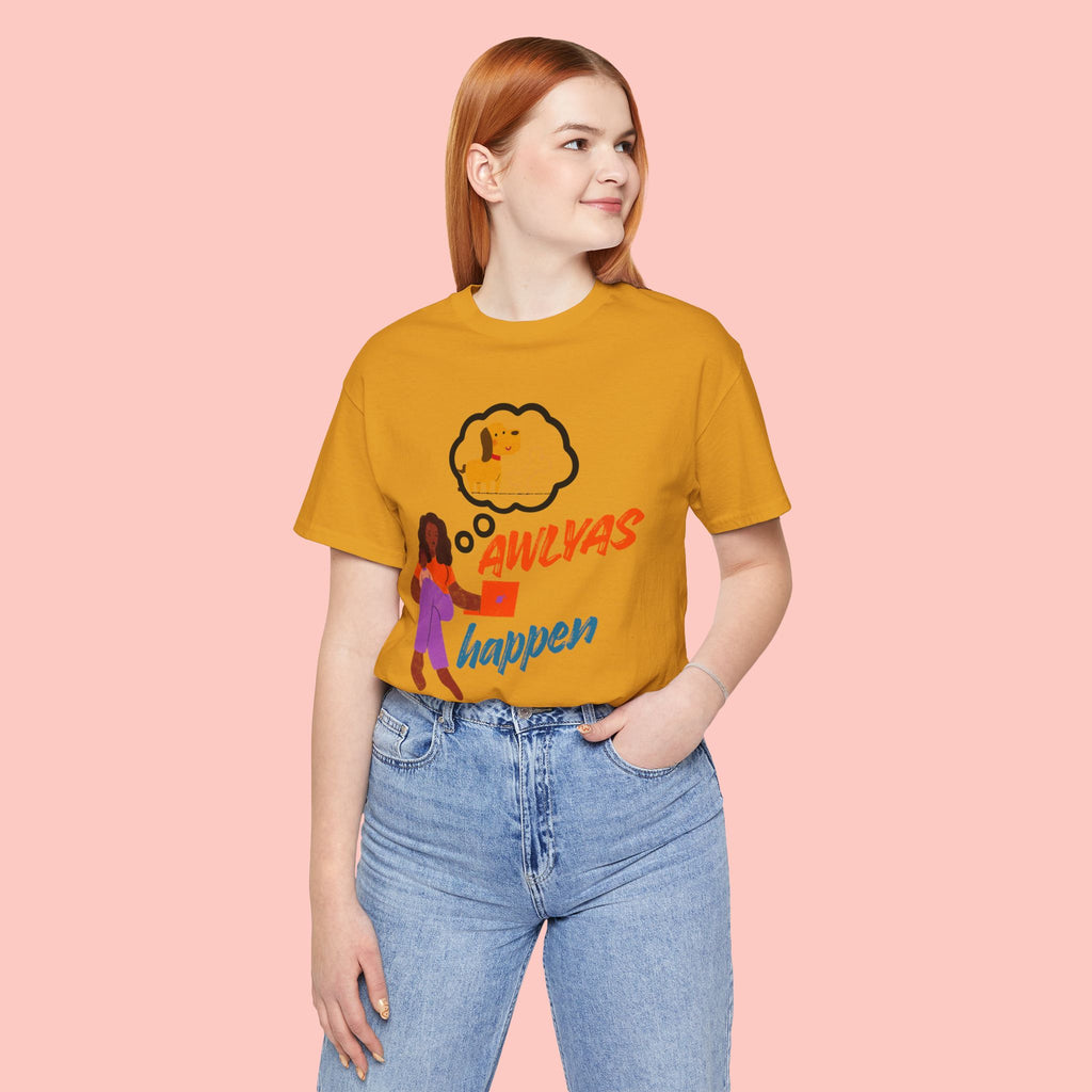 T‑Shirt — Always Happen Funny Dog Thought Bubble Graphic Tee