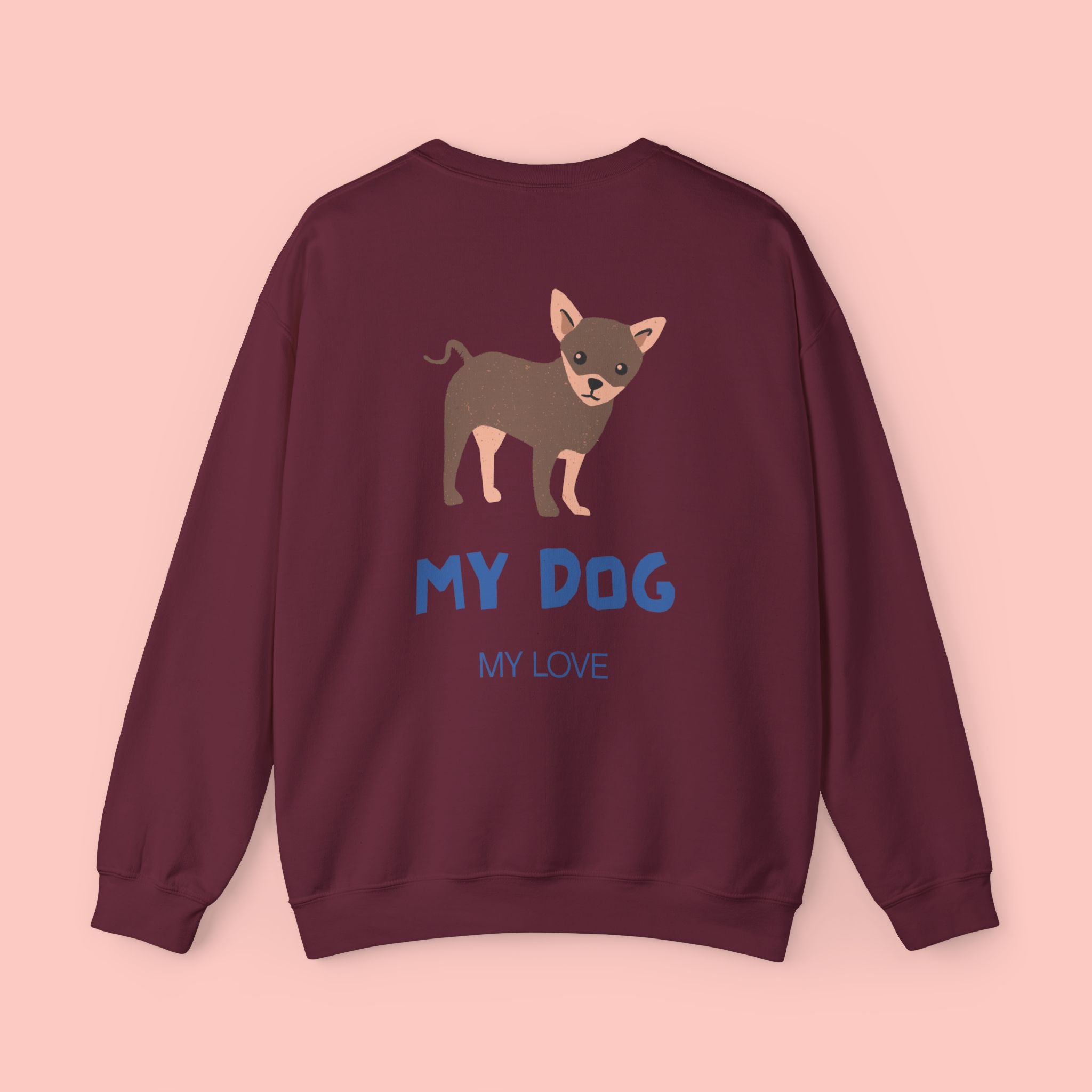 Chihuahua 'My Dog, My Love' Crewneck Sweatshirt
