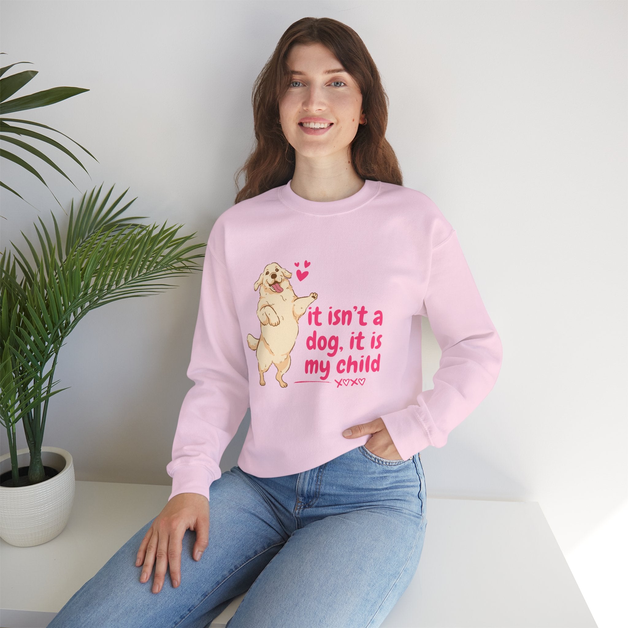 Dog Mom Crewneck Sweatshirt — "It isn’t a dog. It is my child" Cute Puppy Graphic