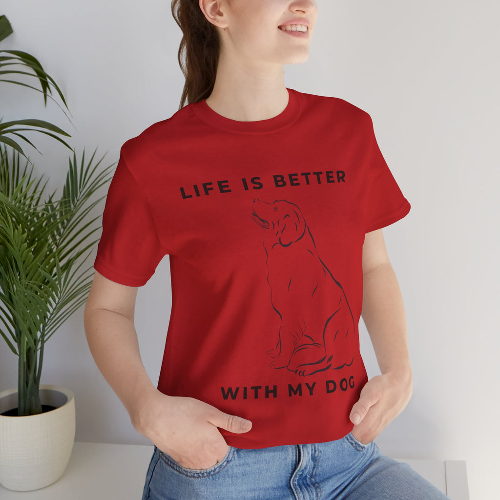 Dog Lover T-Shirt – “Life Is Better With My Dog” Graphic Tee