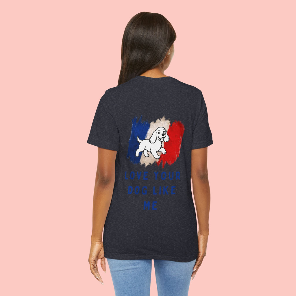 Love Your Dog Like Me T-Shirt — Cute French-Inspired Dog Graphic Tee