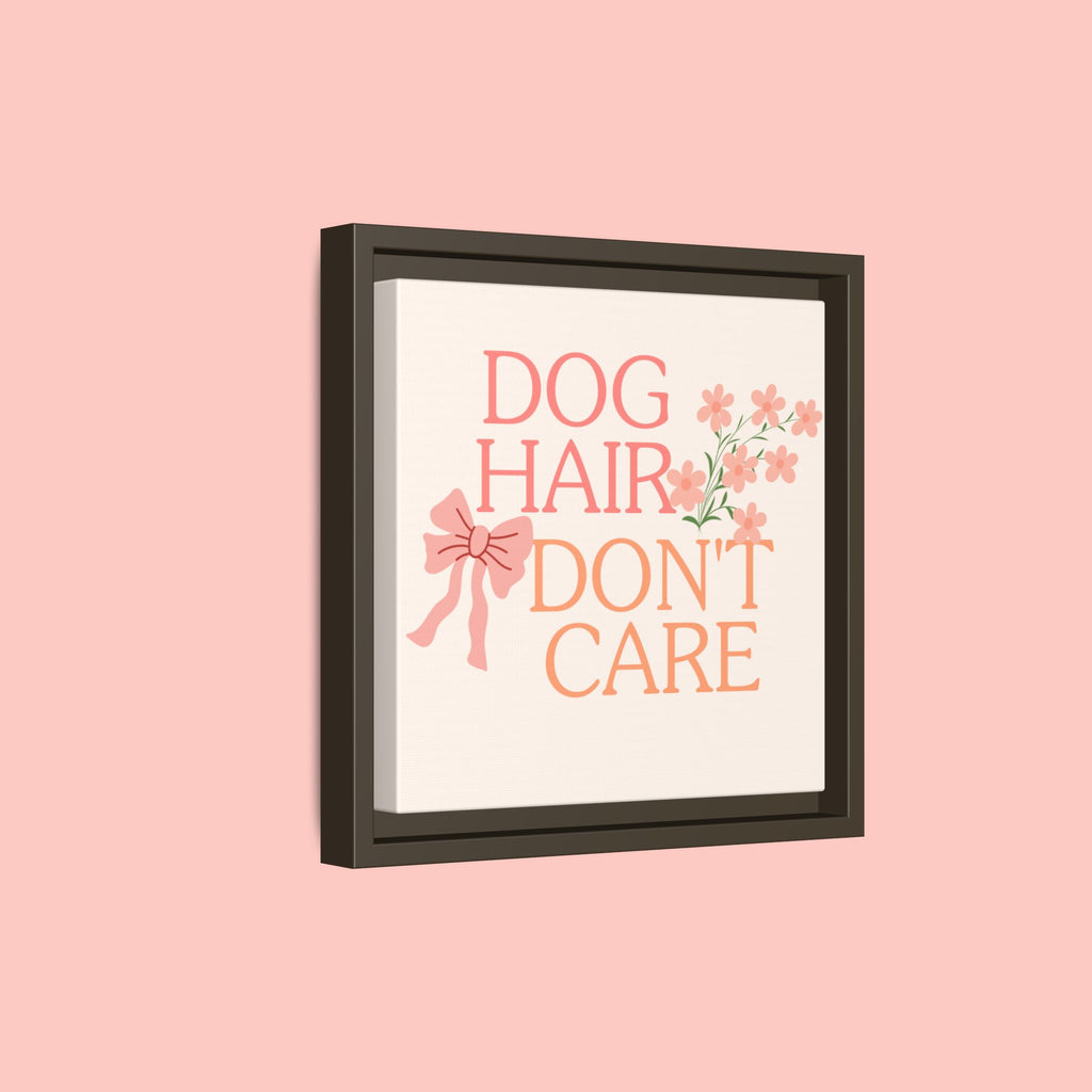 Dog Hair Don’t Care Framed Canvas Print