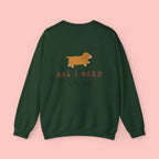 All I Need Is My Dog Sweatshirt