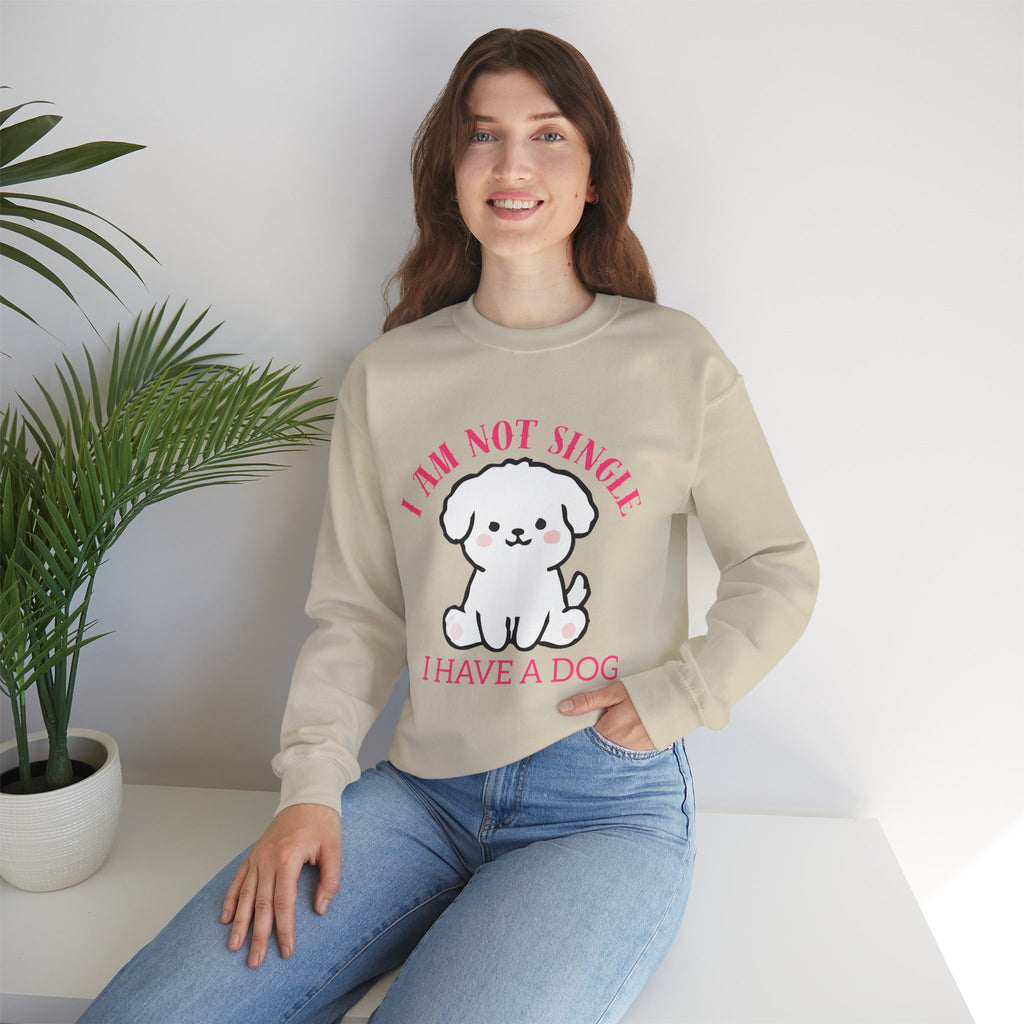 Dog Lover Crewneck Sweatshirt — “I Am Not Single I Have a Dog” Cute Puppy Pullover