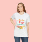 I Prefer Dogs Over People T-Shirt