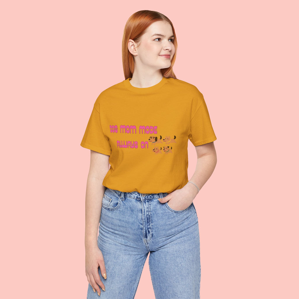 Dog Mom Mode Always On Tee