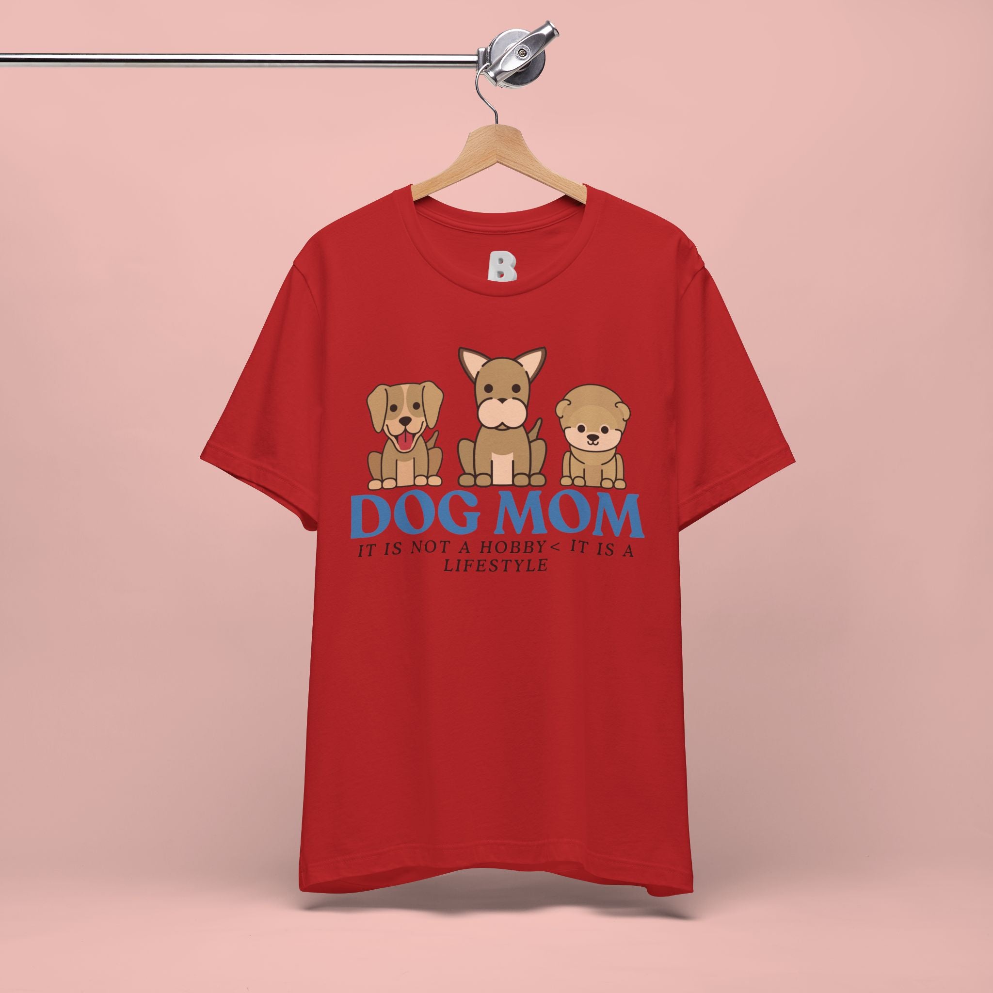 Dog Mom Tee — "Dog Mom: It Is Not A Hobby, It Is A Lifestyle" Cute Puppy Graphic T‑Shirt