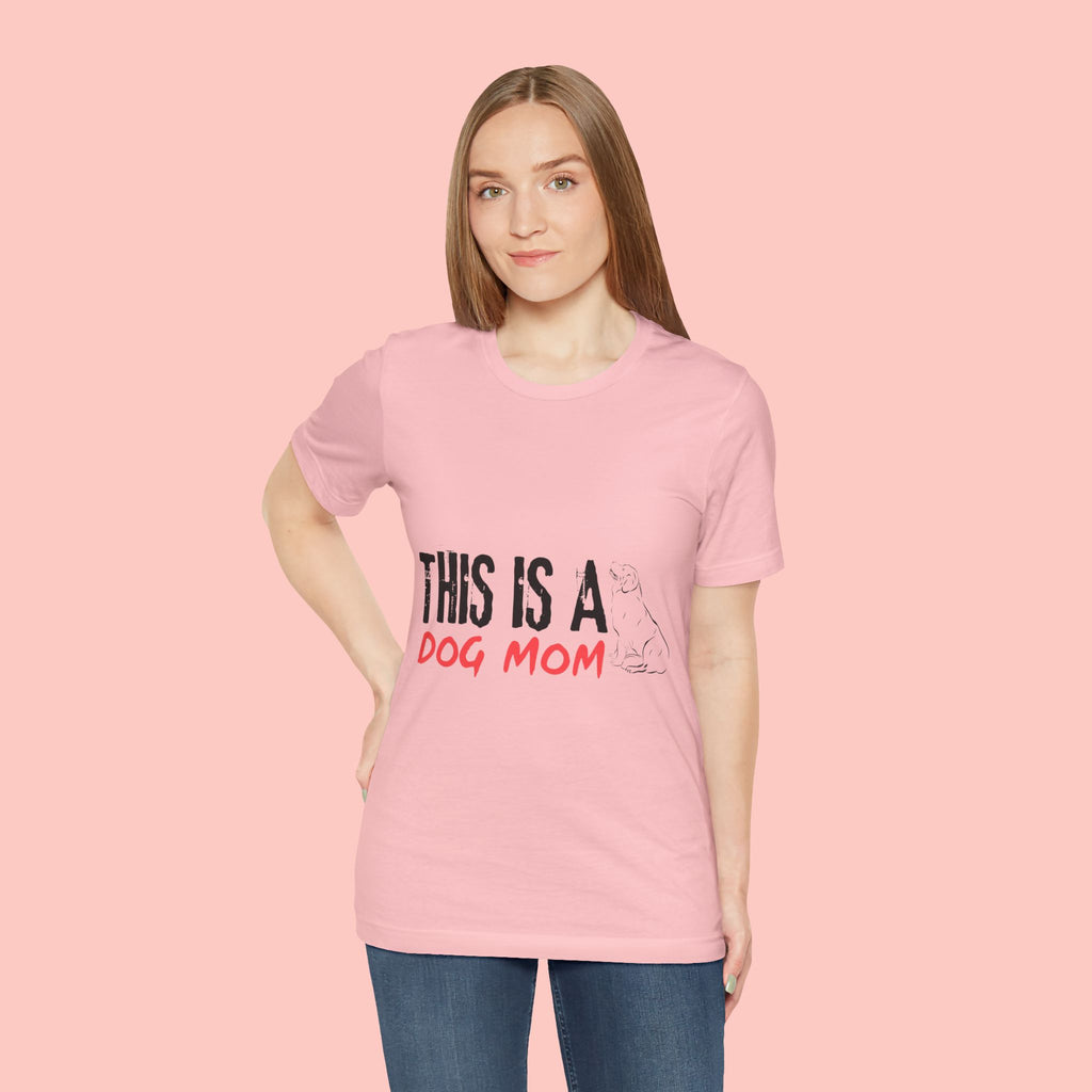 Dog Mom T-Shirt – "This Is A Dog Mom" Graphic Tee