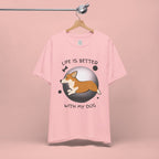 Life Is Better With My Dog Corgi T-Shirt