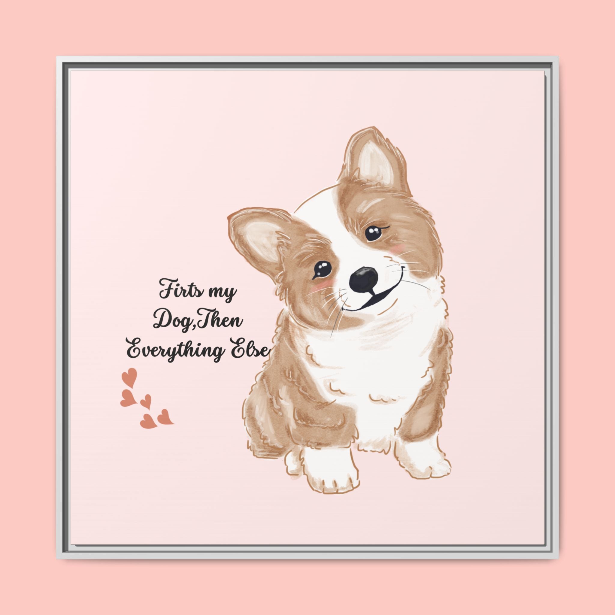 Framed Canvas Print — "First My Dog, Then Everything Else" Corgi Wall Art