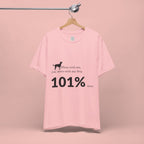 Dog Lover T‑Shirt — "Mess with me, you mess with my Dog 101% sure"