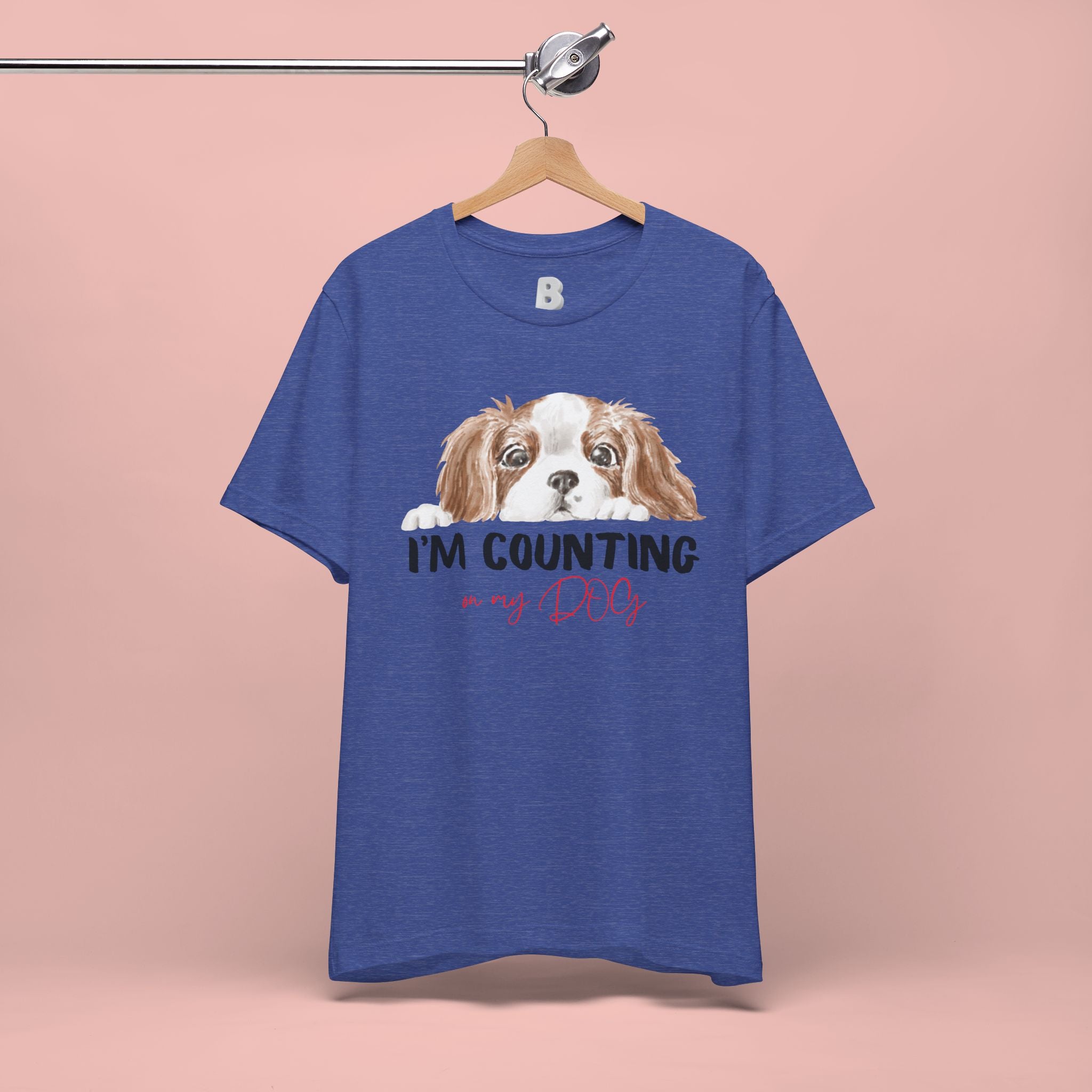 I'm Counting on My Dog T-Shirt — Cute Cavalier Dog Graphic Tee for Dog Lovers