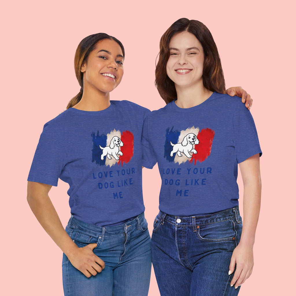 Love Your Dog Like Me T-Shirt — French Flag Heart Puppy Tee