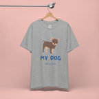 My Dog My Love T-Shirt — Cute Chihuahua Graphic Tee for Dog Lovers