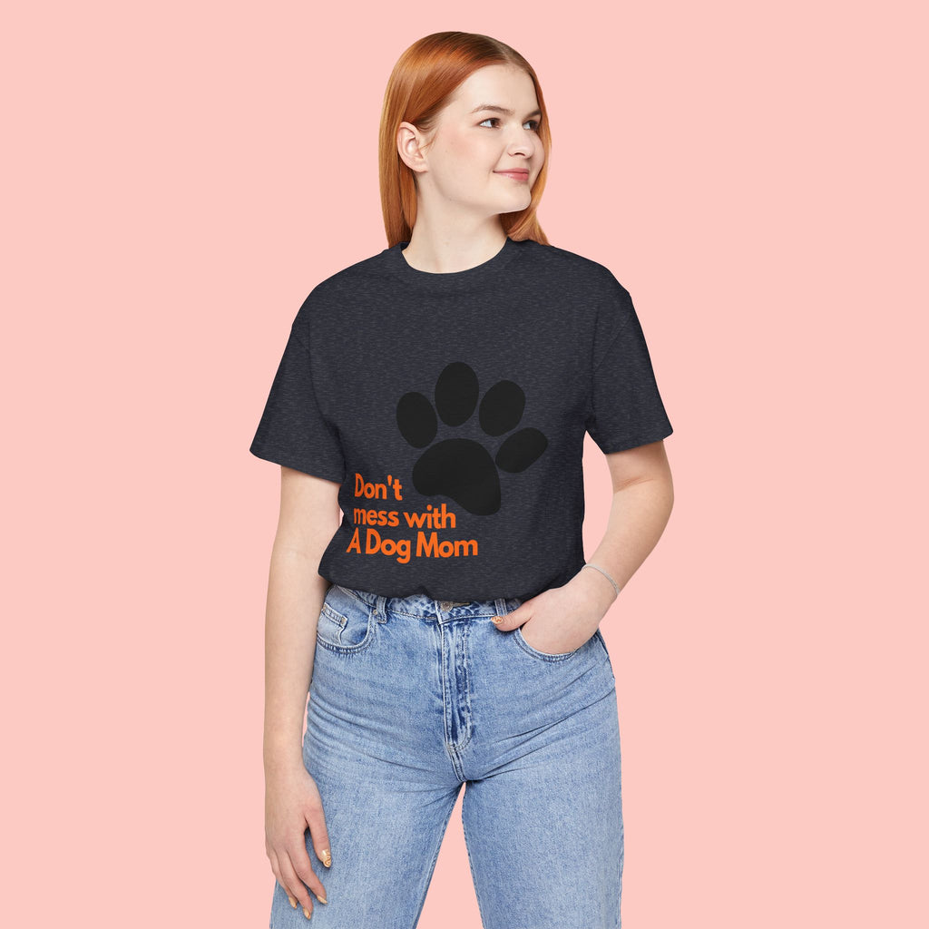 Don’t Mess With A Dog Mom T-Shirt — Paw Print Tee for Dog Lovers