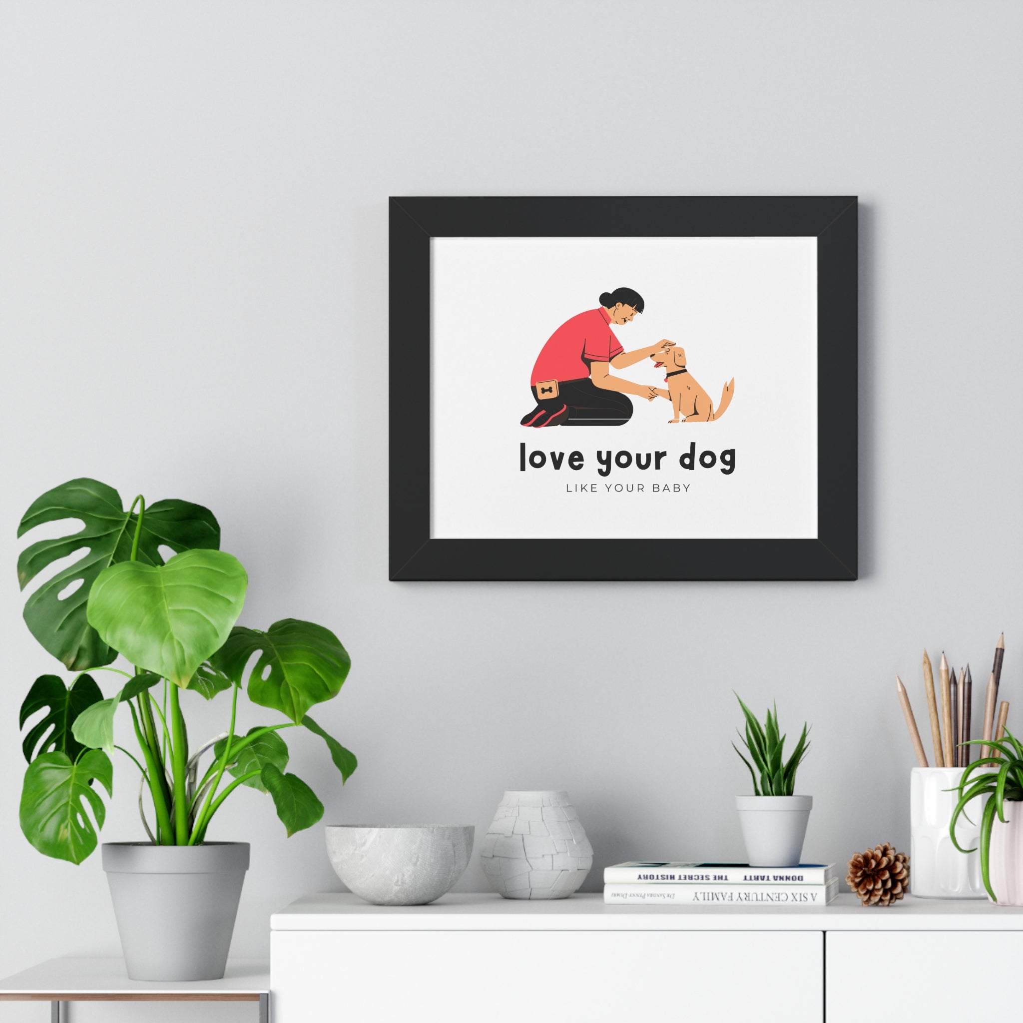 Framed Poster – "Love Your Dog Like Your Baby" Wall Art