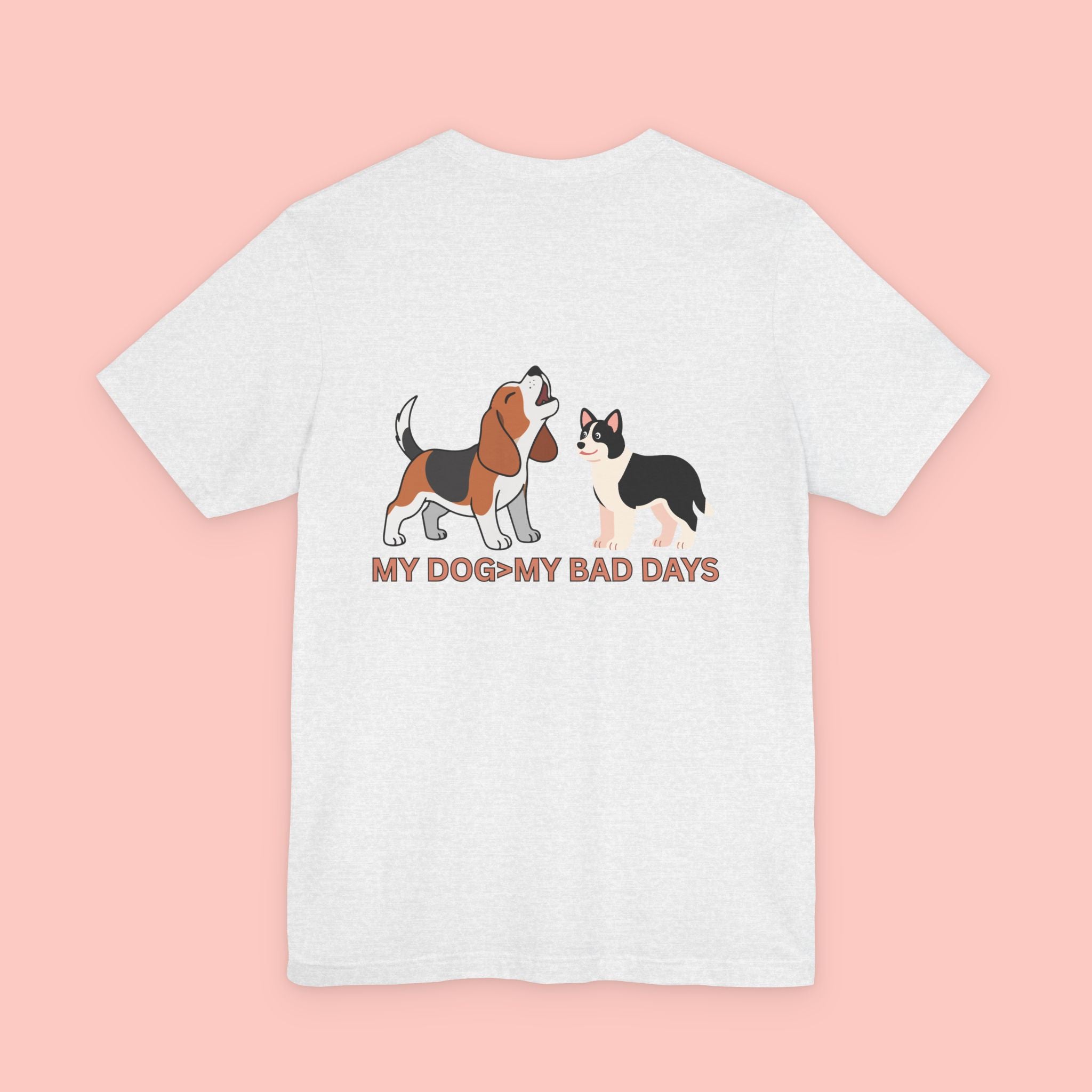 My Dog > My Bad Days T‑Shirt — Cute Dog & Cat Graphic Tee