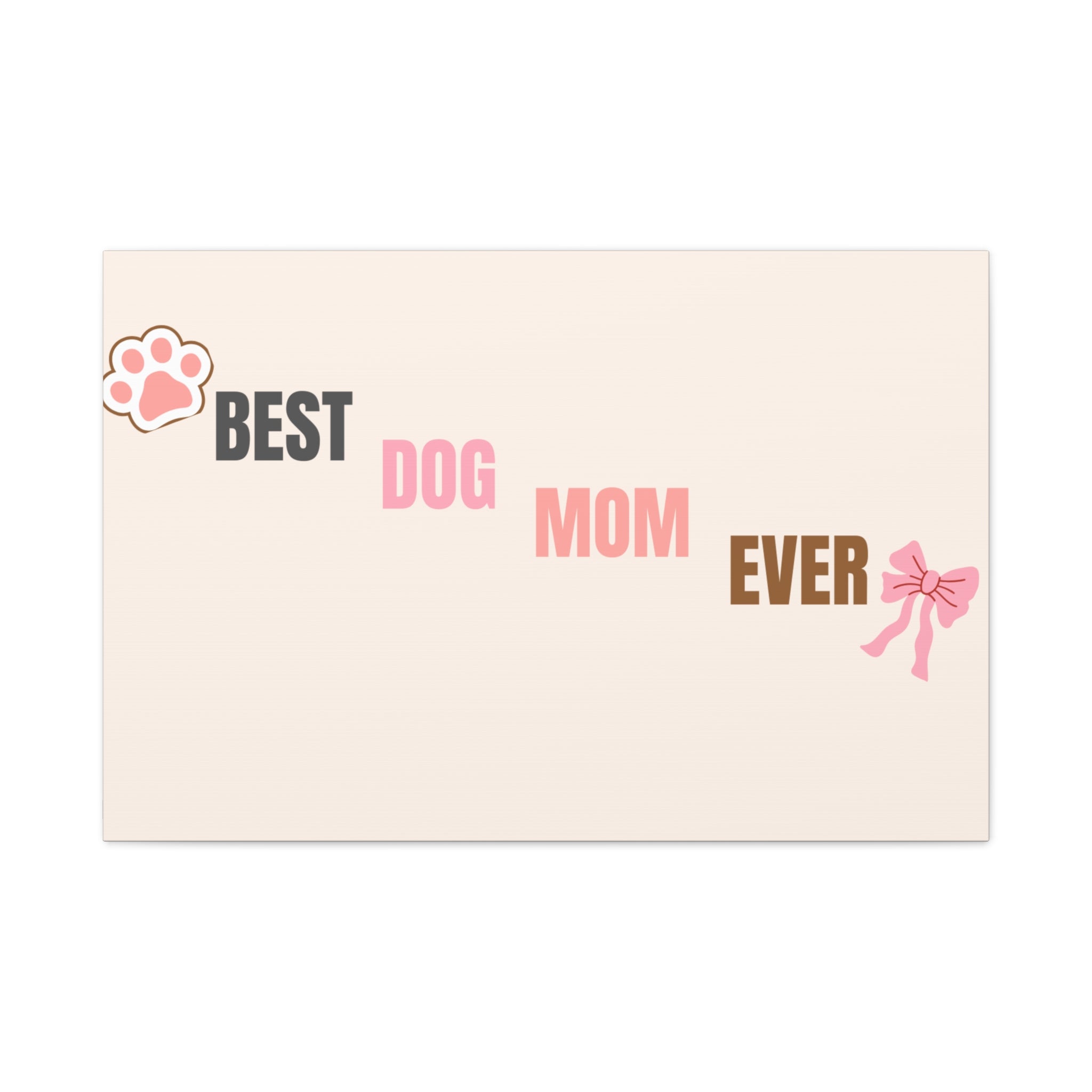 Best Dog Mom Ever Canvas Wall Art — Pink Paw & Bow Matte Stretched Canvas