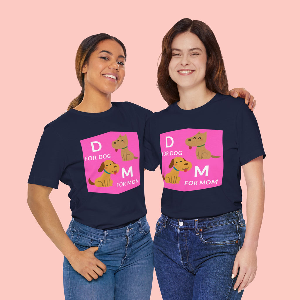 Dog Mom T-Shirt — Cute Pink "D for Dog, M for Mom" Graphic Tee
