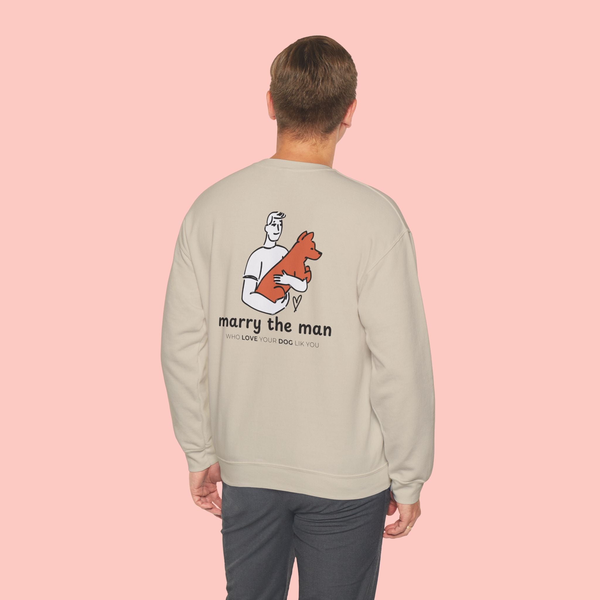 Marry the Man Crewneck Sweatshirt — Cute Dog Lovers Graphic Pullover