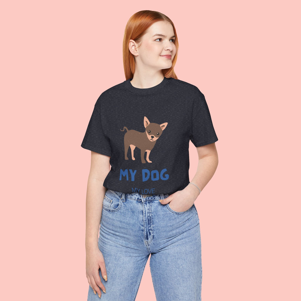 My Dog My Love T-Shirt — Cute Chihuahua Graphic Tee for Dog Lovers