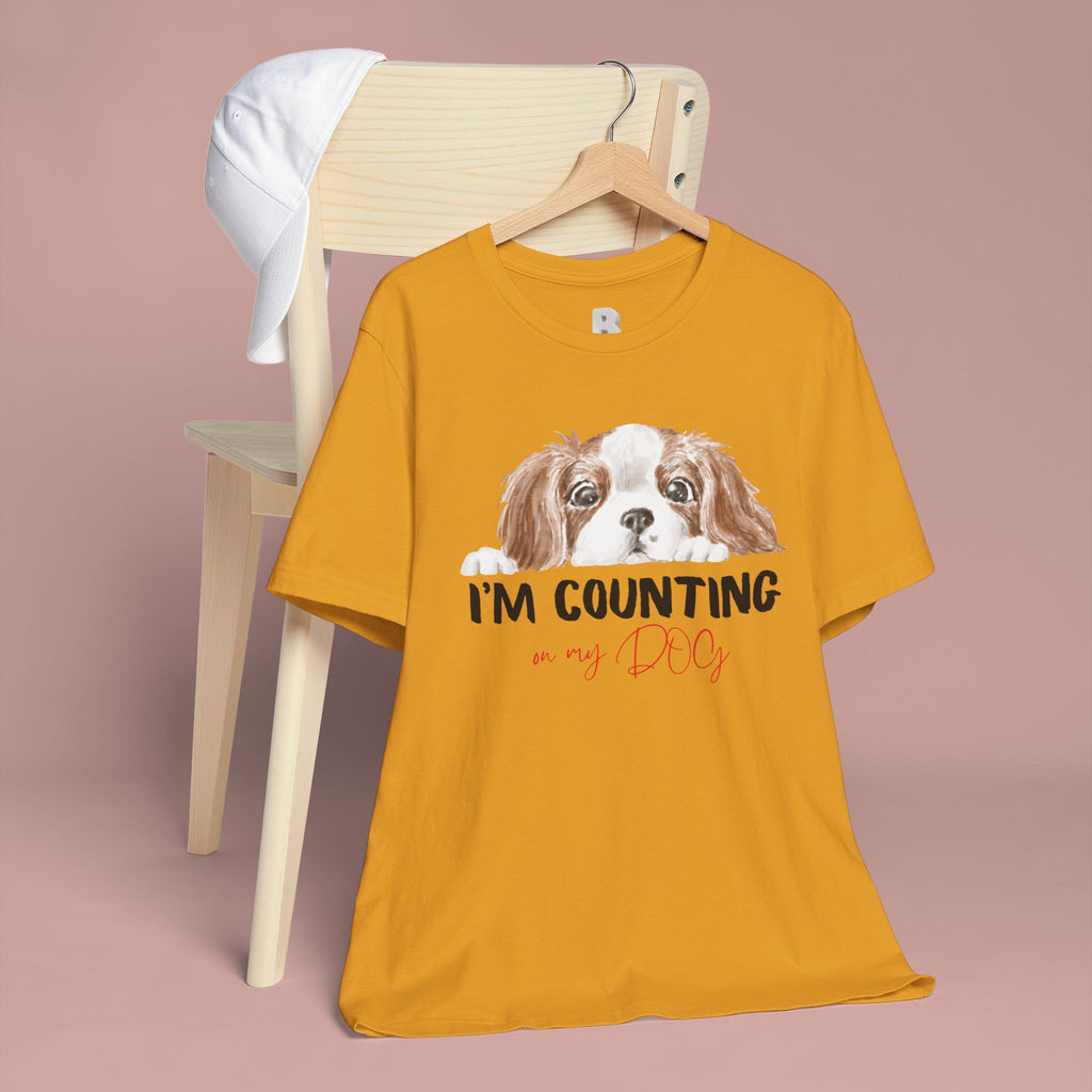 I'm Counting on My Dog T-Shirt — Cute Cavalier Dog Graphic Tee for Dog Lovers