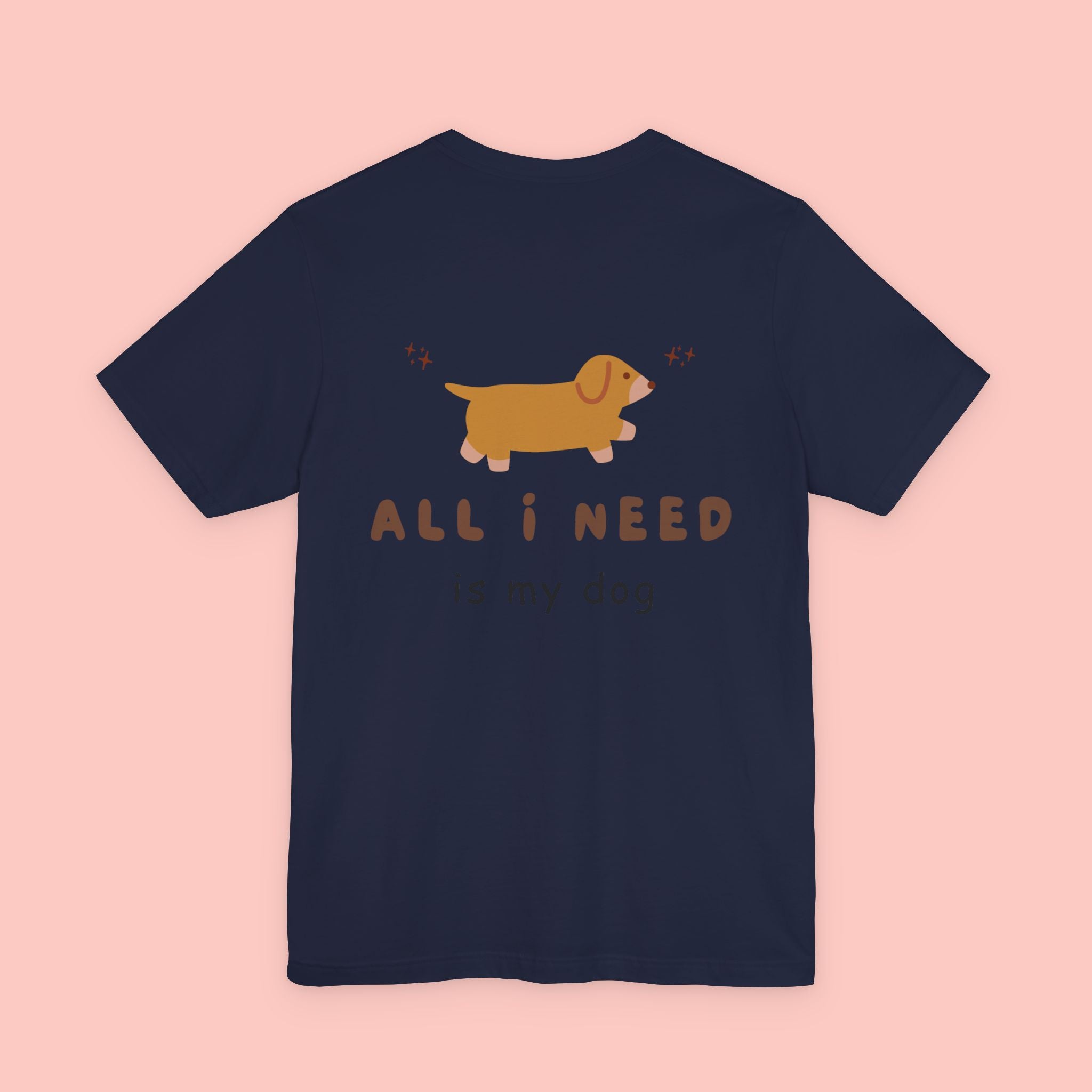 Dachshund 'All I Need Is My Dog' Tee