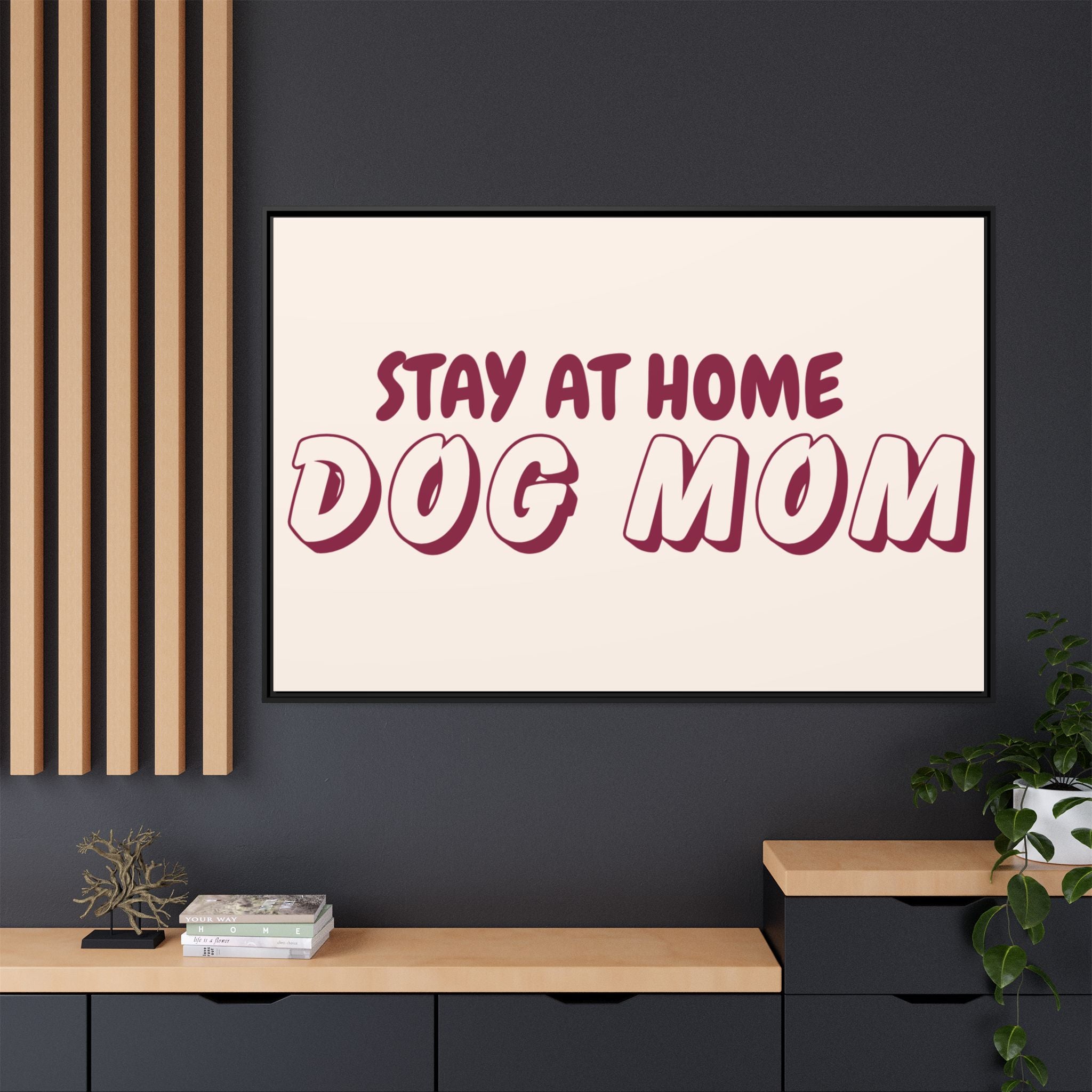 Stay At Home Dog Mom Framed Canvas Print