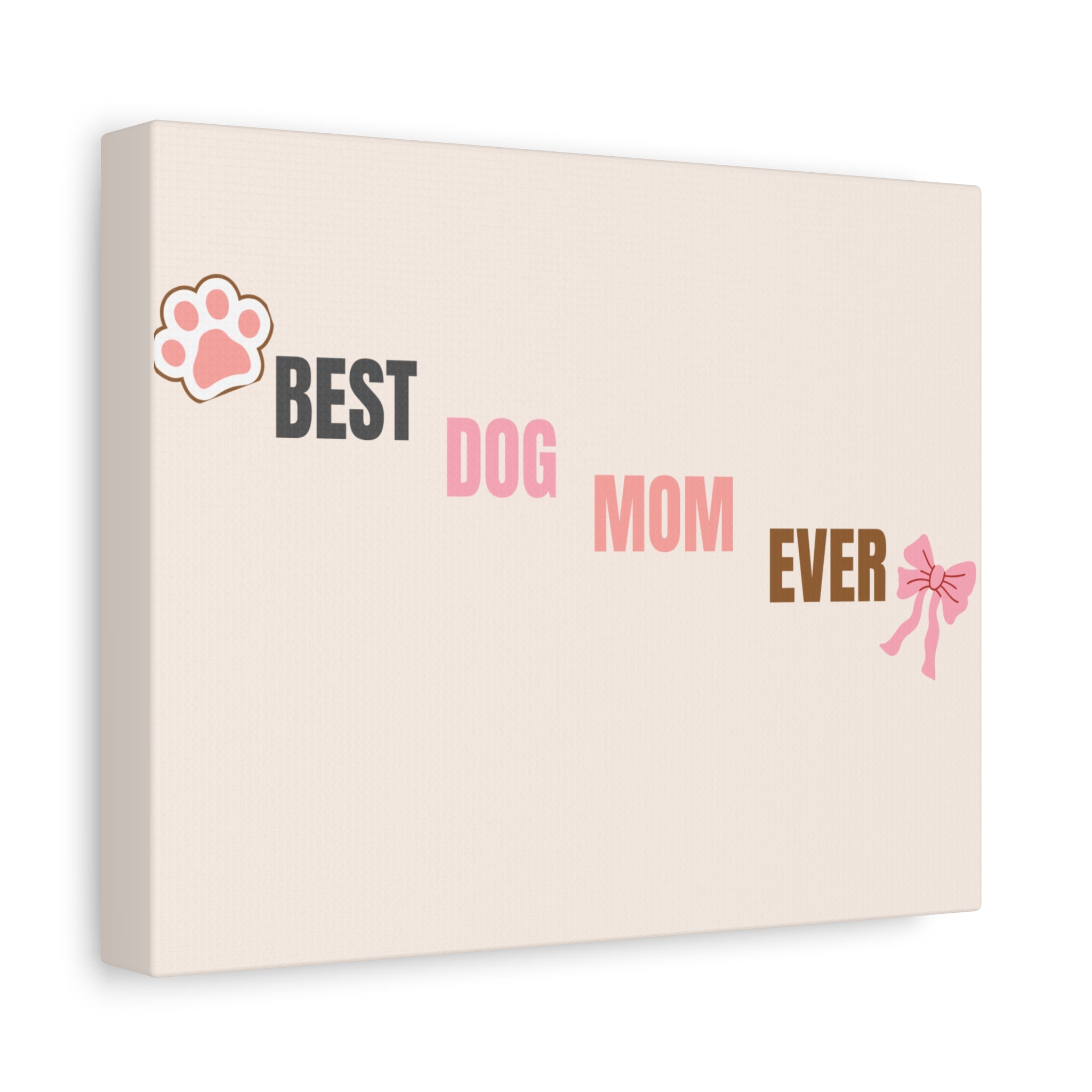 Best Dog Mom Ever Canvas Wall Art — Pink Paw & Bow Matte Stretched Canvas