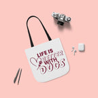 Life Is Better With Dogs Canvas Tote Bag