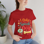 Dog Lover T‑Shirt – "I Only Speak Dog" Cute Paw & Bone Graphic Tee