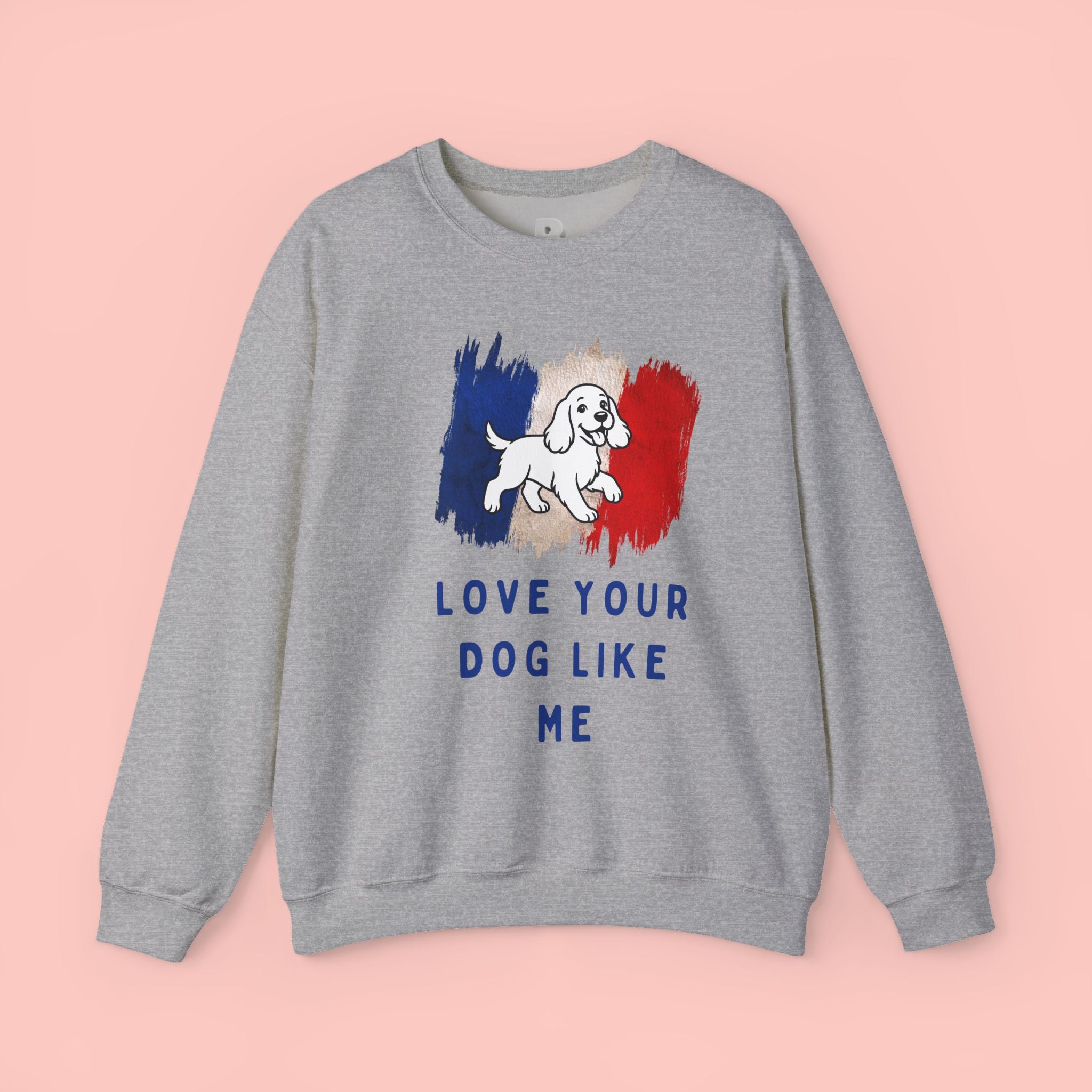 Crewneck Sweatshirt - "Love Your Dog Like Me" French Flag Puppy Graphic