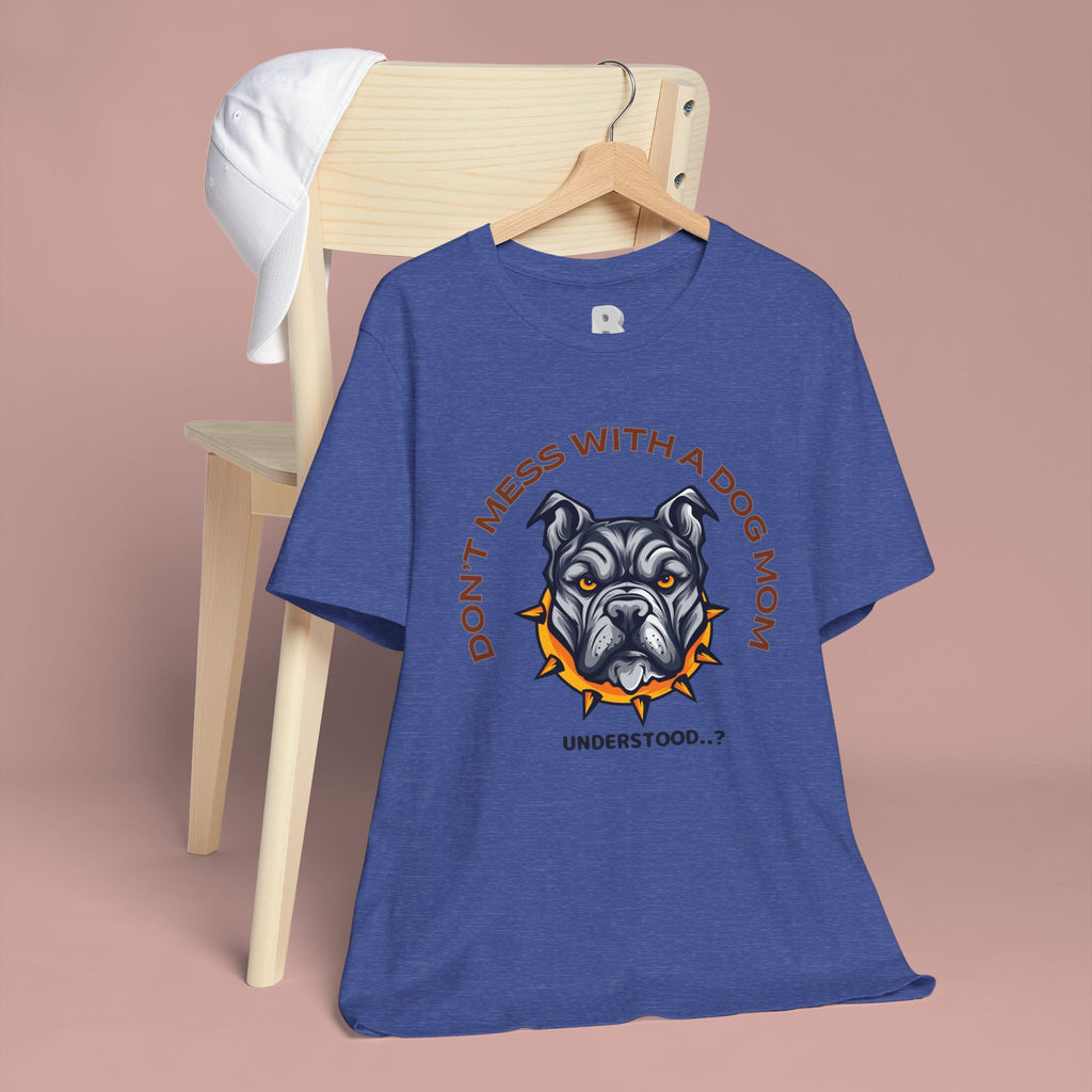 Dog Mom Tee — “Don't Mess With a Dog Mom” Graphic T‑Shirt