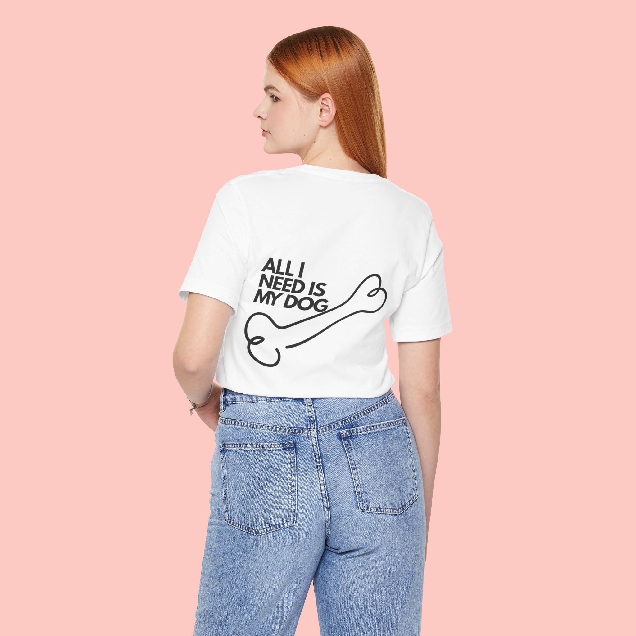 Dog Lover T‑Shirt – “All I Need Is My Dog” Graphic Tee