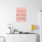 Dog Mom Club Canvas Wall Art — Pink Matte Stretched Canvas