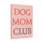 Dog Mom Club Canvas Wall Art — Pink Matte Stretched Canvas