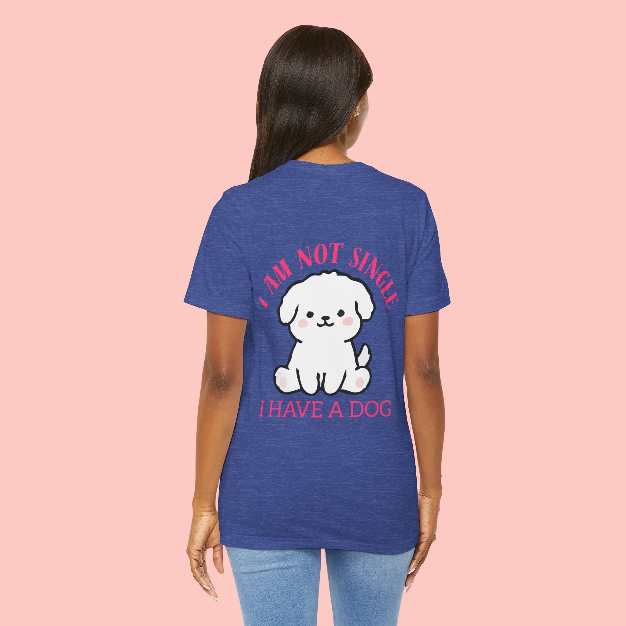 I Am Not Single I Have A Dog T-Shirt — Cute Puppy Graphic Tee