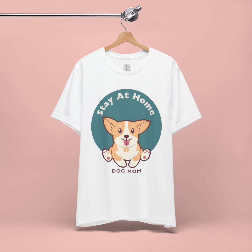 Stay At Home Dog Mom T-Shirt — Cute Corgi Graphic Tee