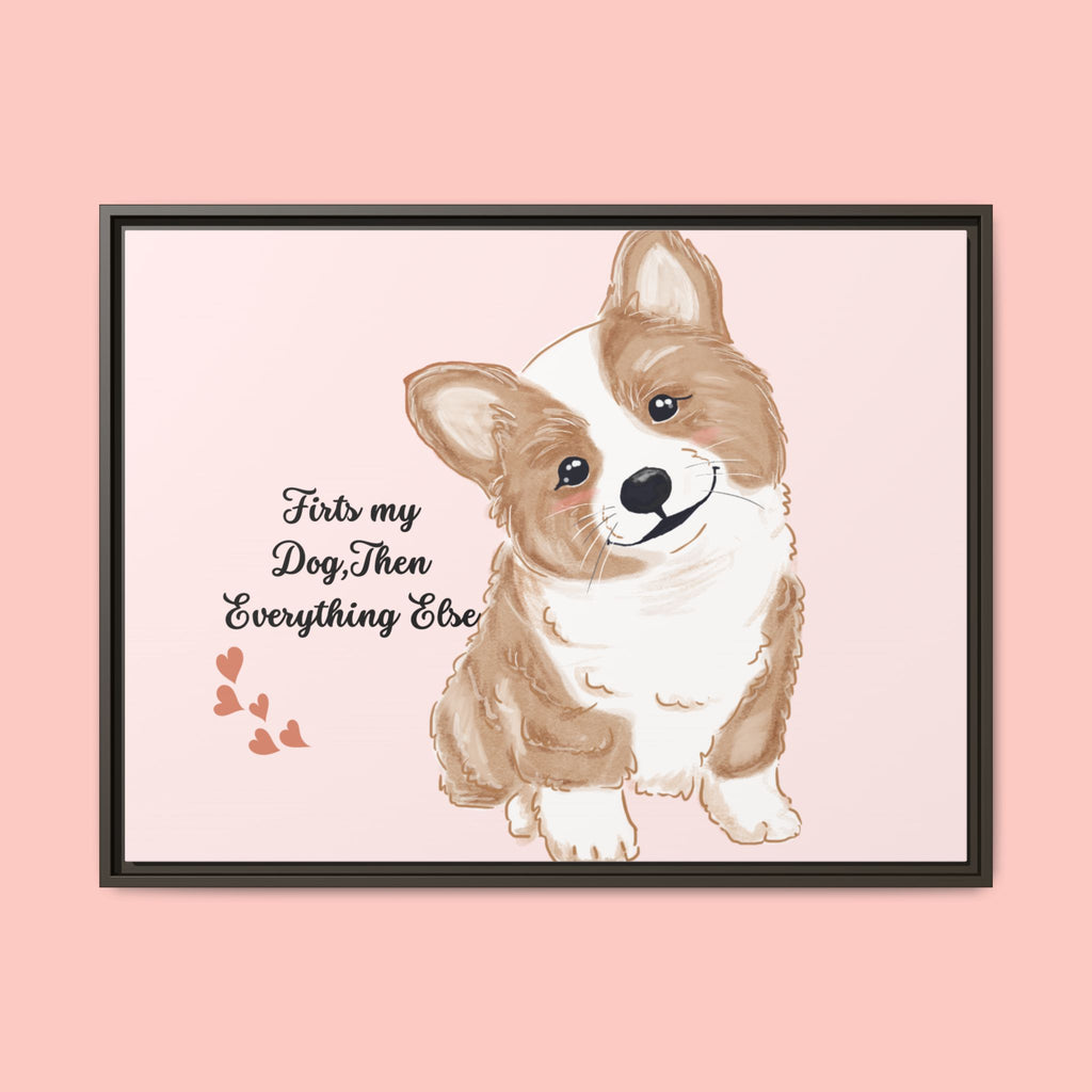 Framed Canvas Print — "First My Dog, Then Everything Else" Corgi Wall Art