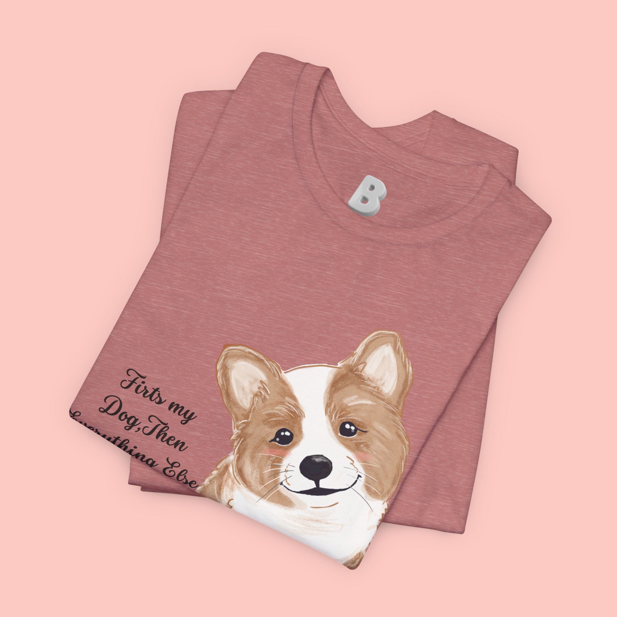 Corgi Love T-Shirt — "This my dog, then everything else" Cute Pet Tee