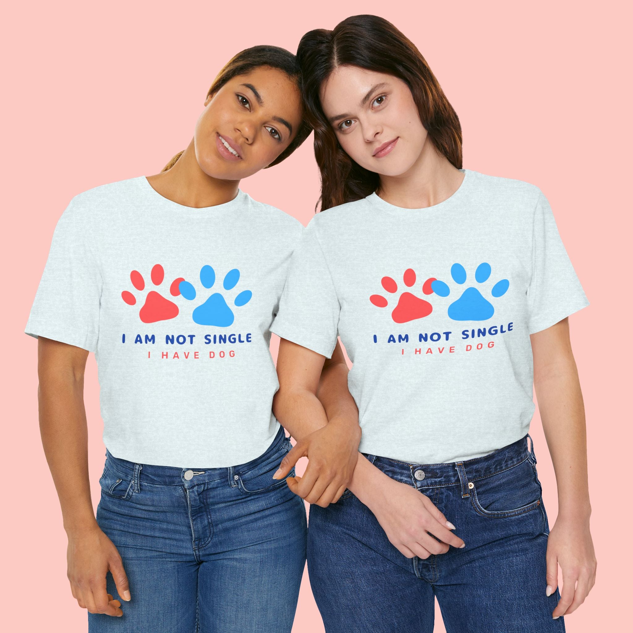 I Am Not Single I Have Dog T-Shirt — Cute Paw Print Dog Lover Tee