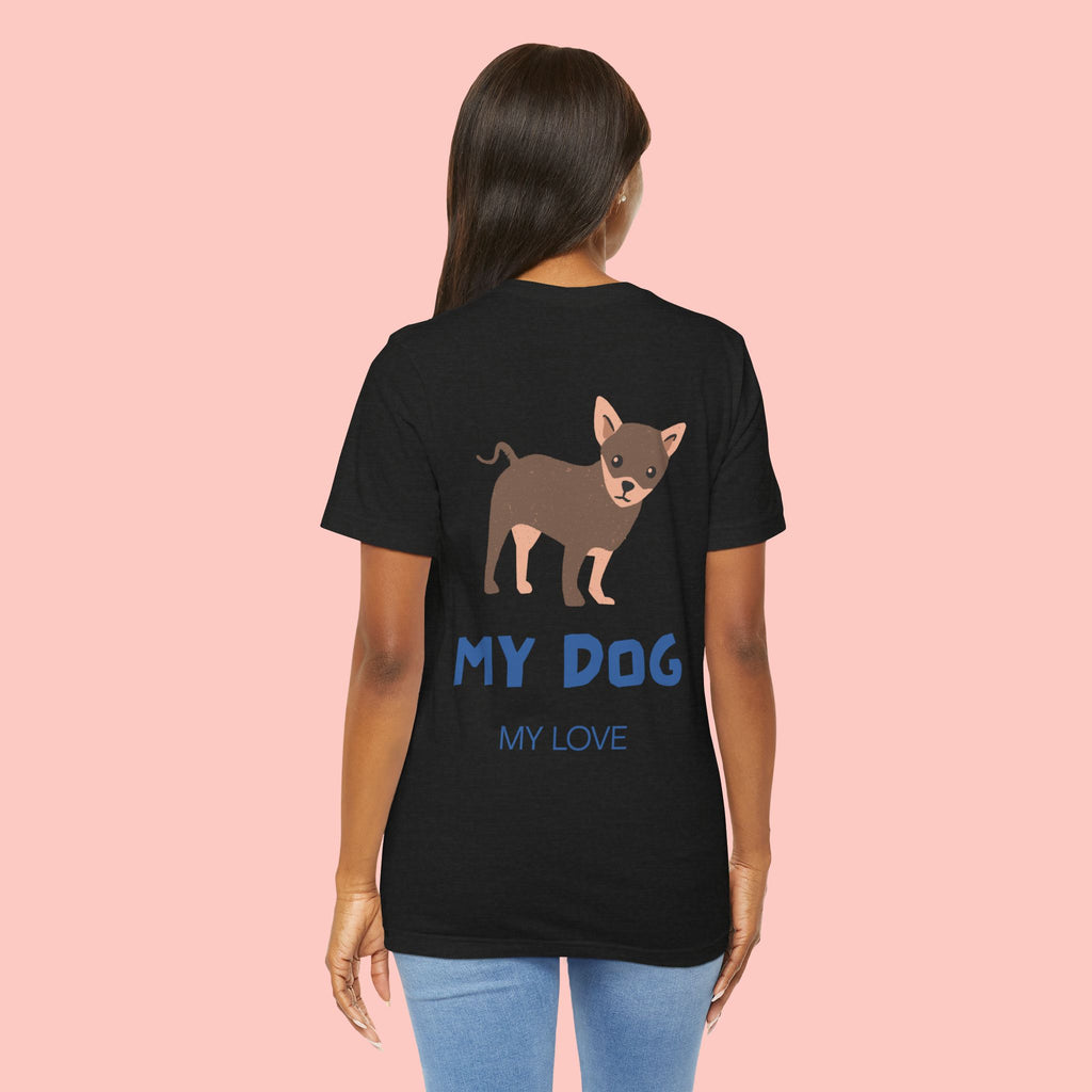 My Dog My Love T-Shirt — Cute Chihuahua Graphic Tee