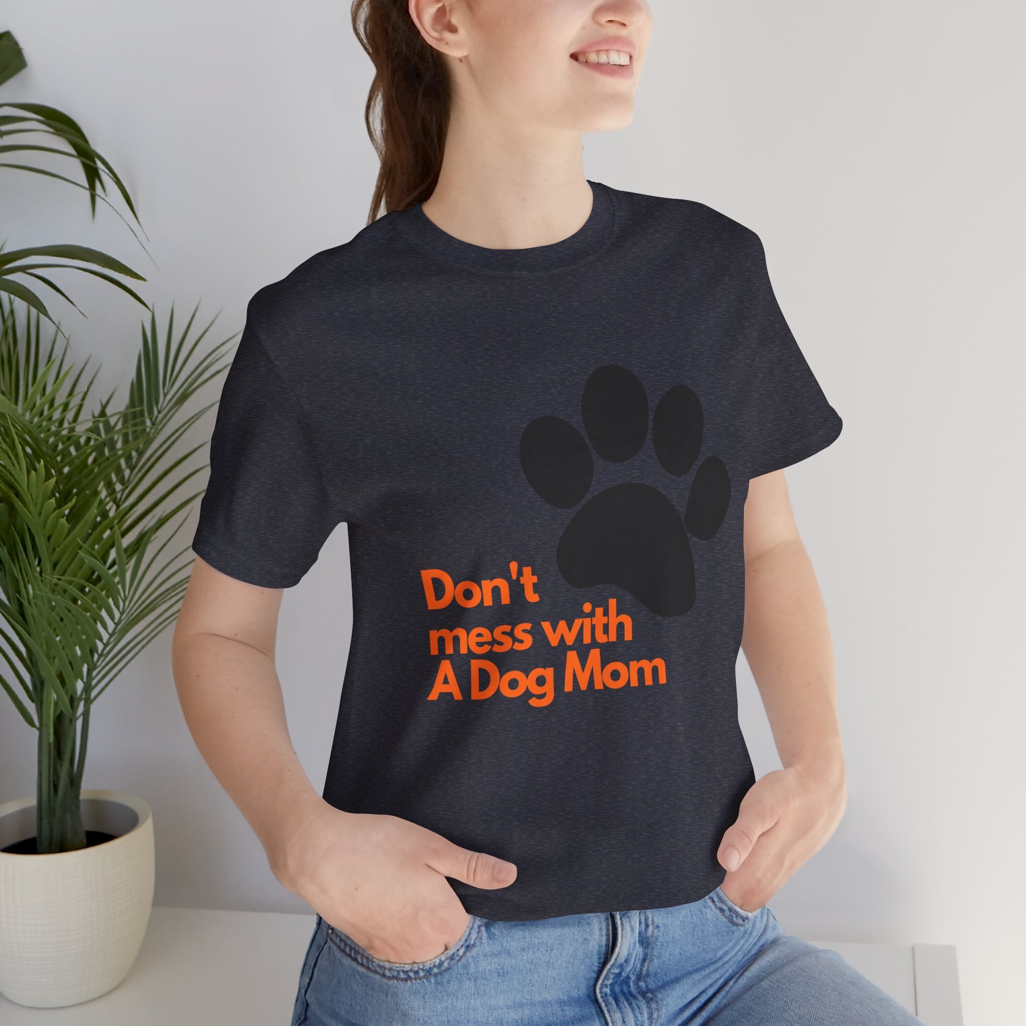 Don’t Mess With A Dog Mom T-Shirt — Paw Print Tee for Dog Lovers