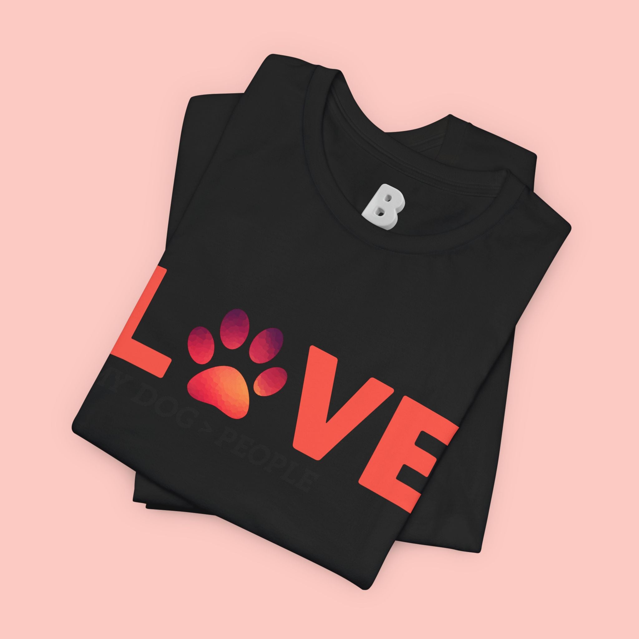 Dog Lover Tee - "LOVE My Dog > People" Paw Print Graphic T-Shirt