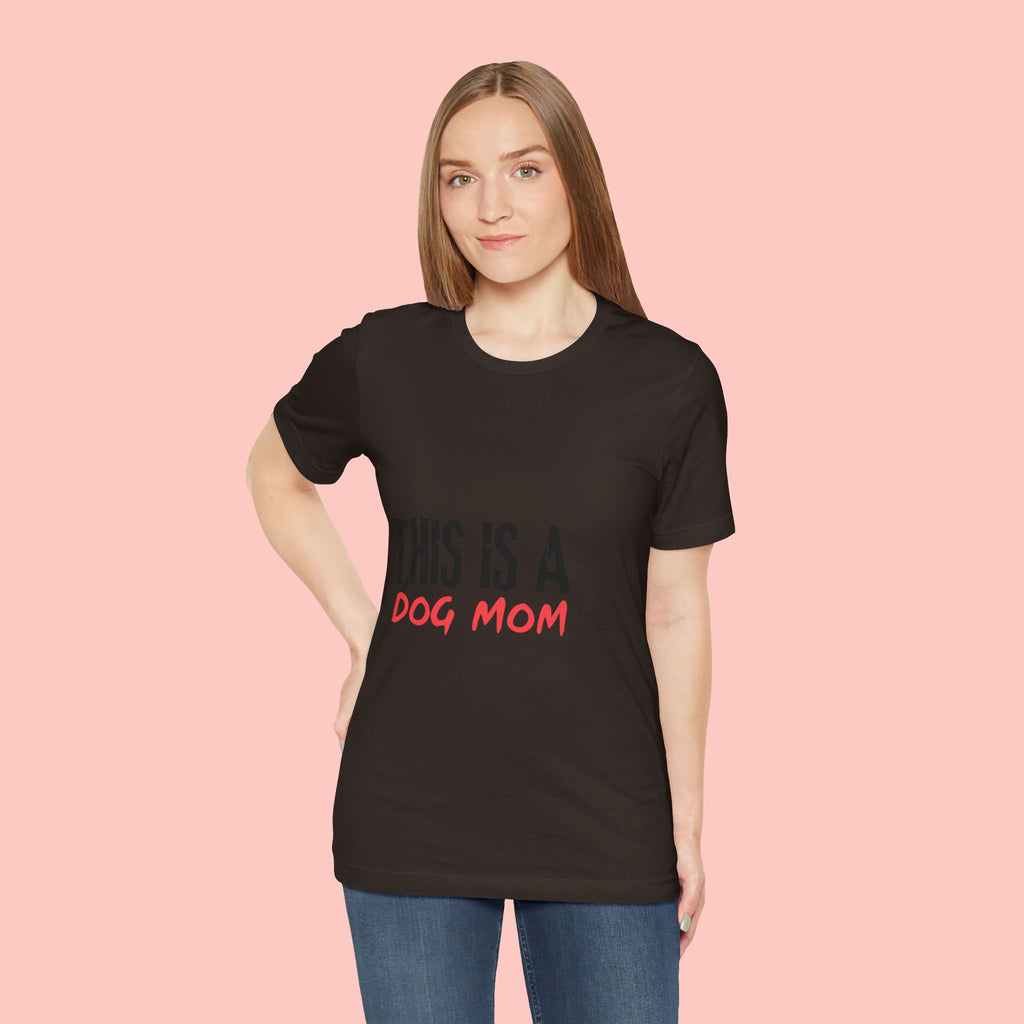 Dog Mom T-Shirt – "This Is A Dog Mom" Graphic Tee
