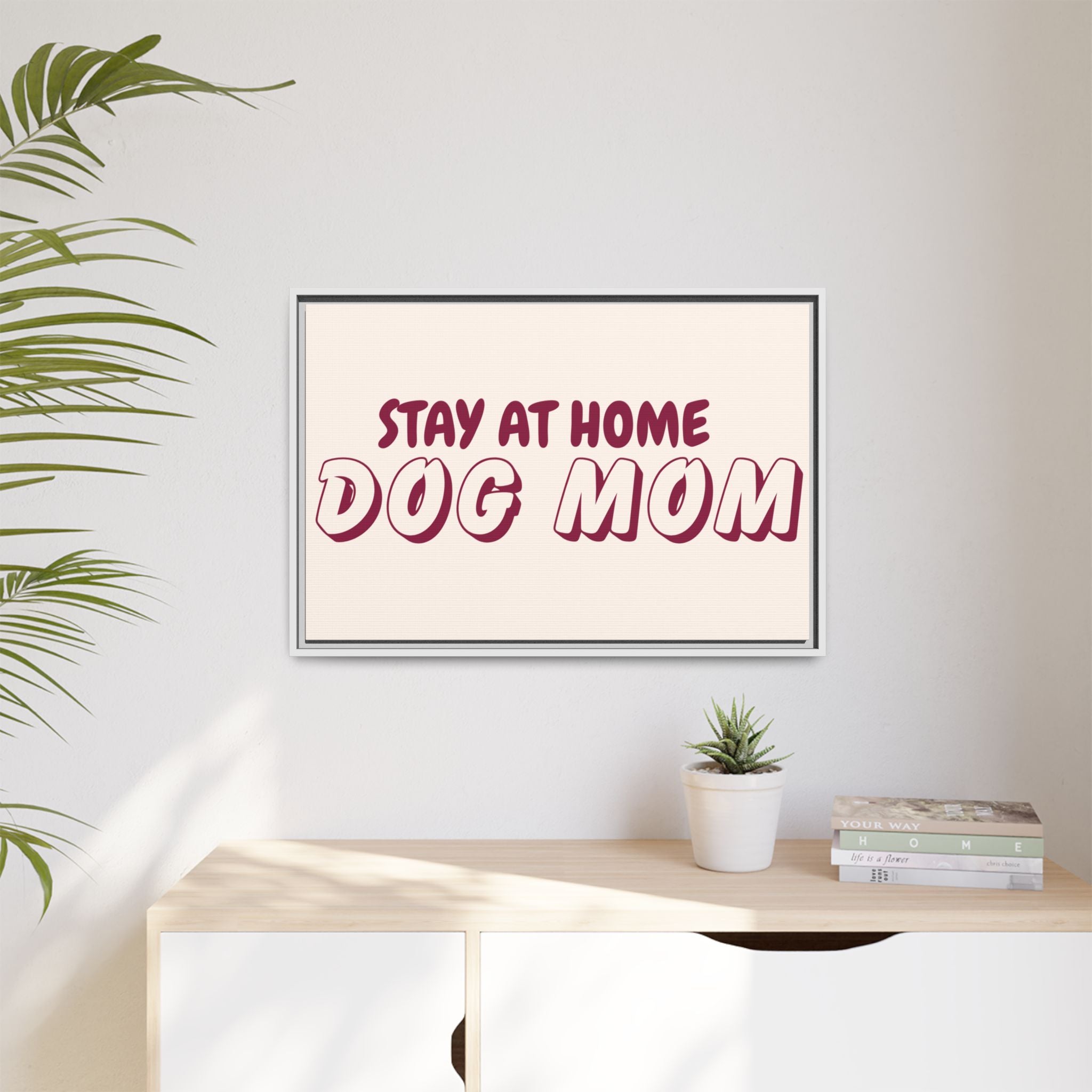 Stay At Home Dog Mom Framed Canvas Print