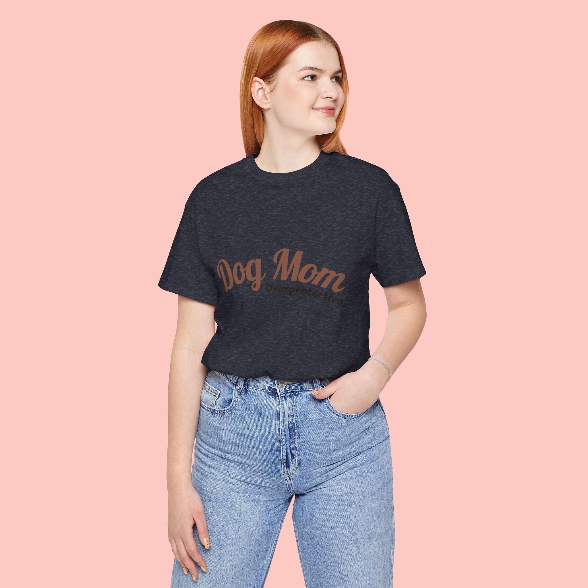Dog Mom Overprotective T-Shirt – Cute Pet Lover Tee