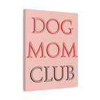 Dog Mom Club Canvas Wall Art — Pink Matte Stretched Canvas