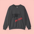 Sorry I Can't I Have Plans With My Dog Sweatshirt